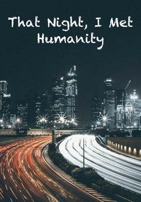 That Night, I Met Humanity
