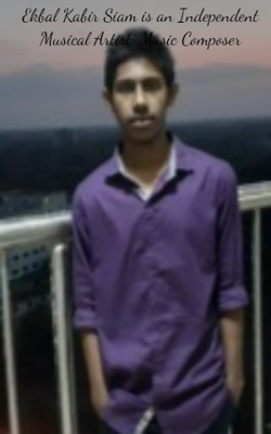 Ekbal Kabir Siam is an Independent Musical Artist, Music Composer