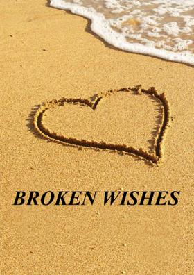 Broken Wishes