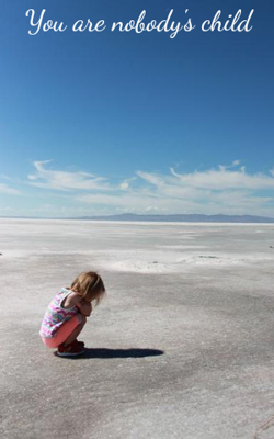 You Are Nobody's Child