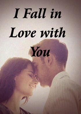 I Fall in Love with You