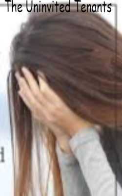 The Uninvited Tenants