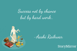 Success not by chance but by hard work...