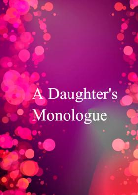 A Daughter's Monologue