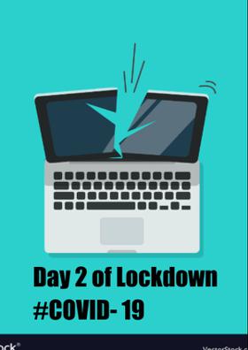 Day 2 of Lockdown #COVID - 19