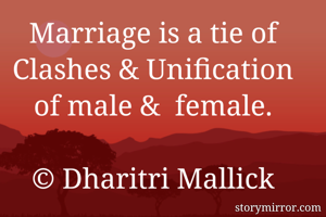Marriage is a...