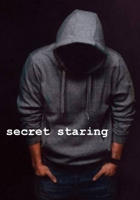 secret staring