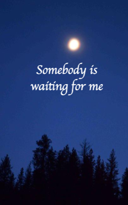 Somebody is Waiting for You