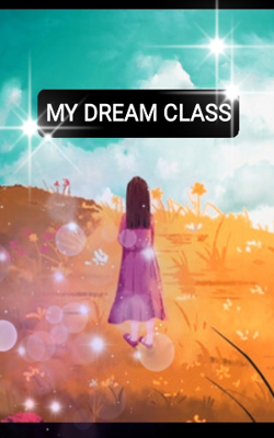 My Dream Class