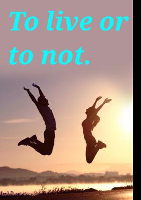 To Live Or To Not.