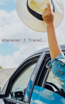 Whenever I Travel...