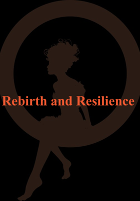 Rebirth And Resilience