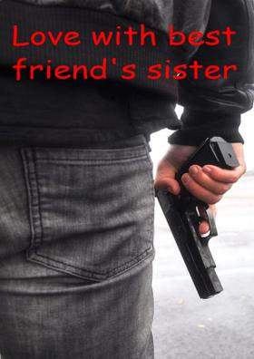 Love With Best Friend's Sister