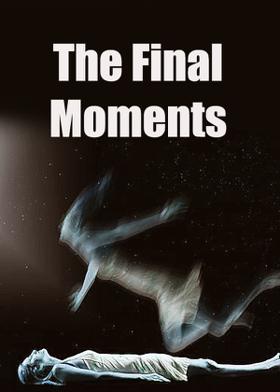 The Final Moments