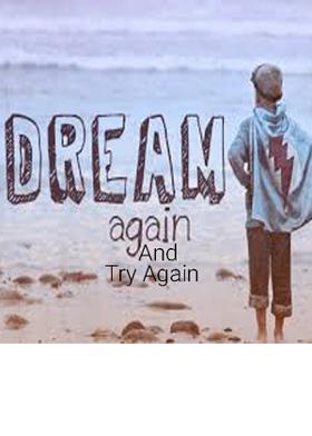 Dream Again And Try Again