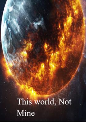This World, Not Mine