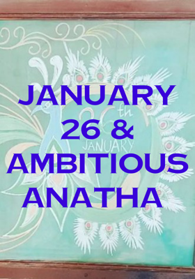January 26 & Ambitious Anatha