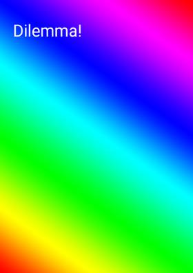 Dilemma!