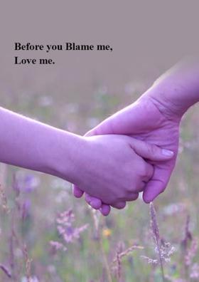 Before You Blame Me, Love Me
