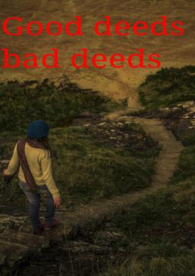 Good Deeds Bad Deeds