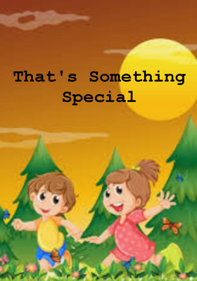 P:5
 That's Something Special