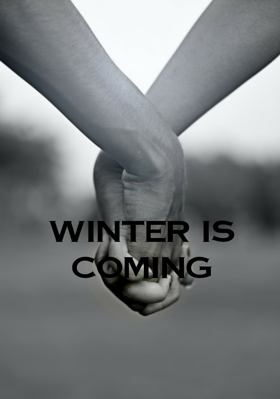 Winter Is Coming