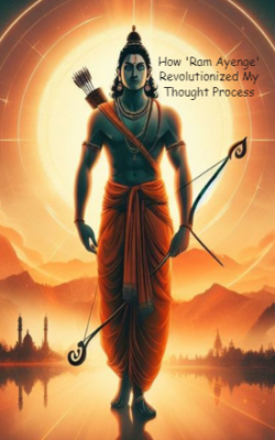 How 'Ram Ayenge' Revolutionized My Thought Process