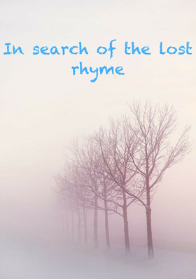 In Search Of The Lost Rhyme