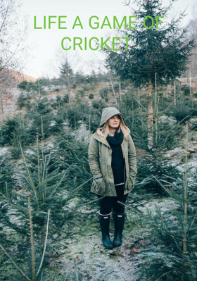 LIFE A GAME OF CRICKET