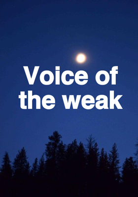 Voice of the weak