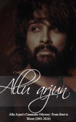 Allu Arjun's Cinematic Odyssey: From Best to Worst (2003-2024)