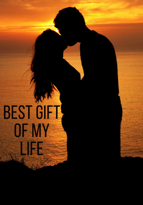 Best Gift on my life