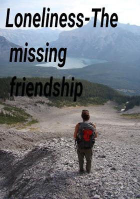 Loneliness-The Missing Friends