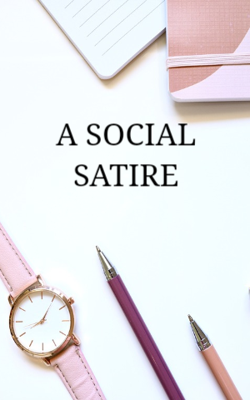 A SOCIAL SATIRE