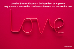 Mumbai Female Escorts - Independent or Agency?
http://www.rituparnadas.com/mumbai-escorts-rituparnadas.html