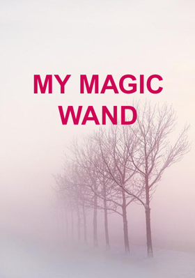 MY MAGIC WAND