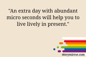 "An extra day...