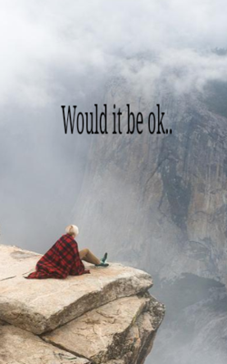 Would it be OK..