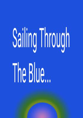 Sailing Through The Blue