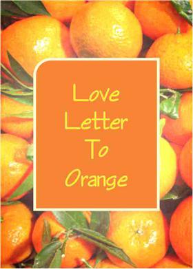 Love Letter To Orange
