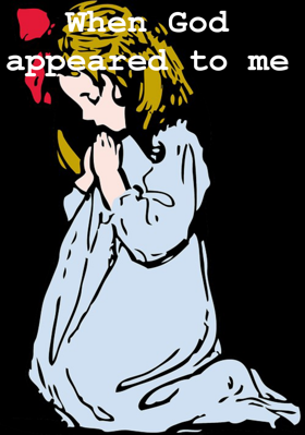 When God Appeared To Me