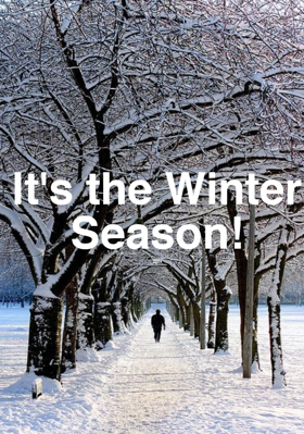 It's The Winter Season!
