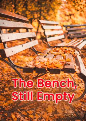 The Bench, Still Empty