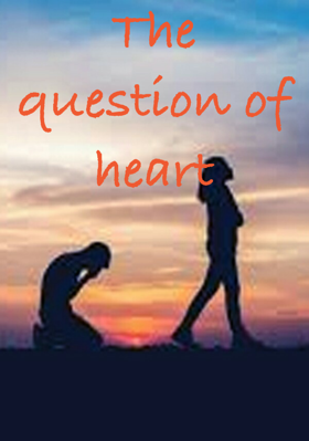 The Question of Heart
