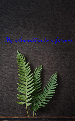 My Admonition To A Farmer