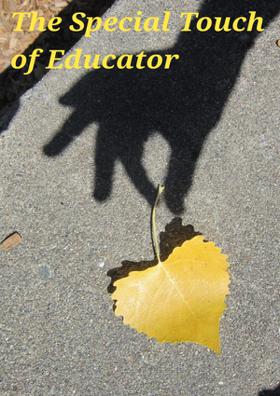 The Special Touch Of Educator