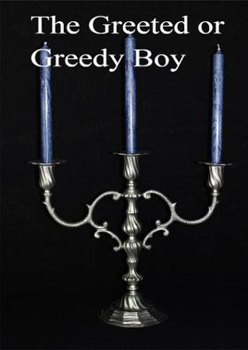 The Greeted or Greedy Boy