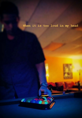 When it is too loud in my head