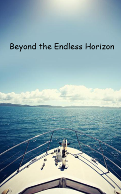 Beyond the Endless Horizon
