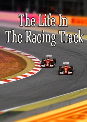 The Life In The Racing Track